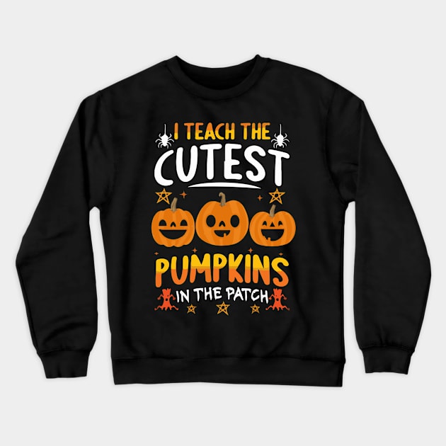 i teach the cutest pumpkins in the patch Crewneck Sweatshirt by AVATAR-MANIA